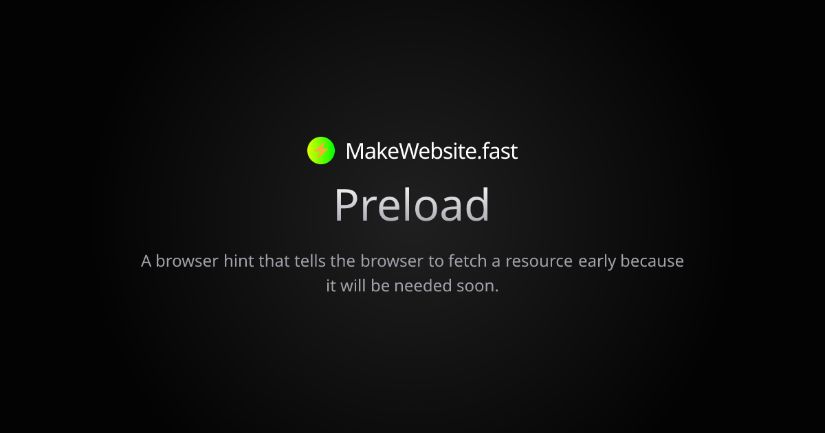 Preload - Definition & Guide | MakeWebsite.fast | MakeWebsite.fast